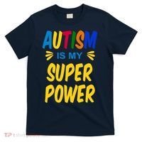 Autism Is My Super Power T-Shirt thumb 0