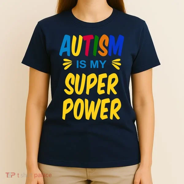 Autism Is My Super Power T-Shirt
