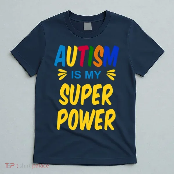 Autism Is My Super Power T-Shirt