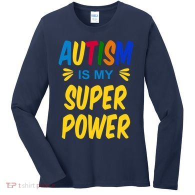 Autism Is My Super Power Women's Long Sleeve Shirt