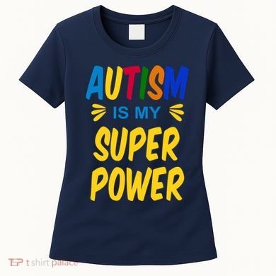 Autism Is My Super Power Women's T-Shirt