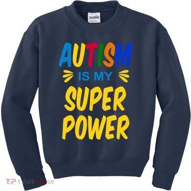 Autism Is My Super Power Kids Sweatshirt