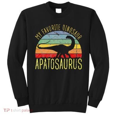 Apatosaurus Is My Favorite Dinosaur Dino Lovers Sweatshirt