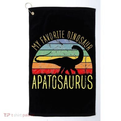 Apatosaurus Is My Favorite Dinosaur Dino Lovers Golf Towel