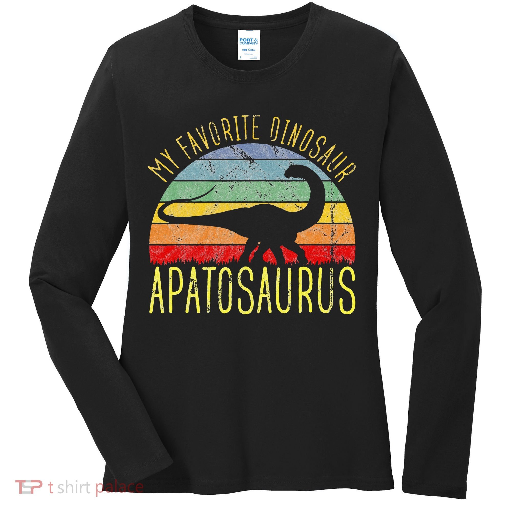 Apatosaurus Is My Favorite Dinosaur Dino Lovers Women's Long Sleeve Shirt