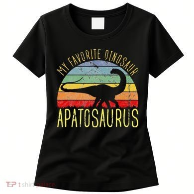 Apatosaurus Is My Favorite Dinosaur Dino Lovers Women's T-Shirt