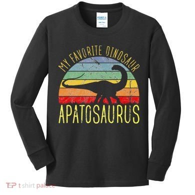 Apatosaurus Is My Favorite Dinosaur Dino Lovers Kids Long Sleeve Shirt