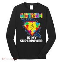 Autism Is My Super Power Superhero Gift Autism Awareness Funny Gift Long Sleeve Shirt thumb 0