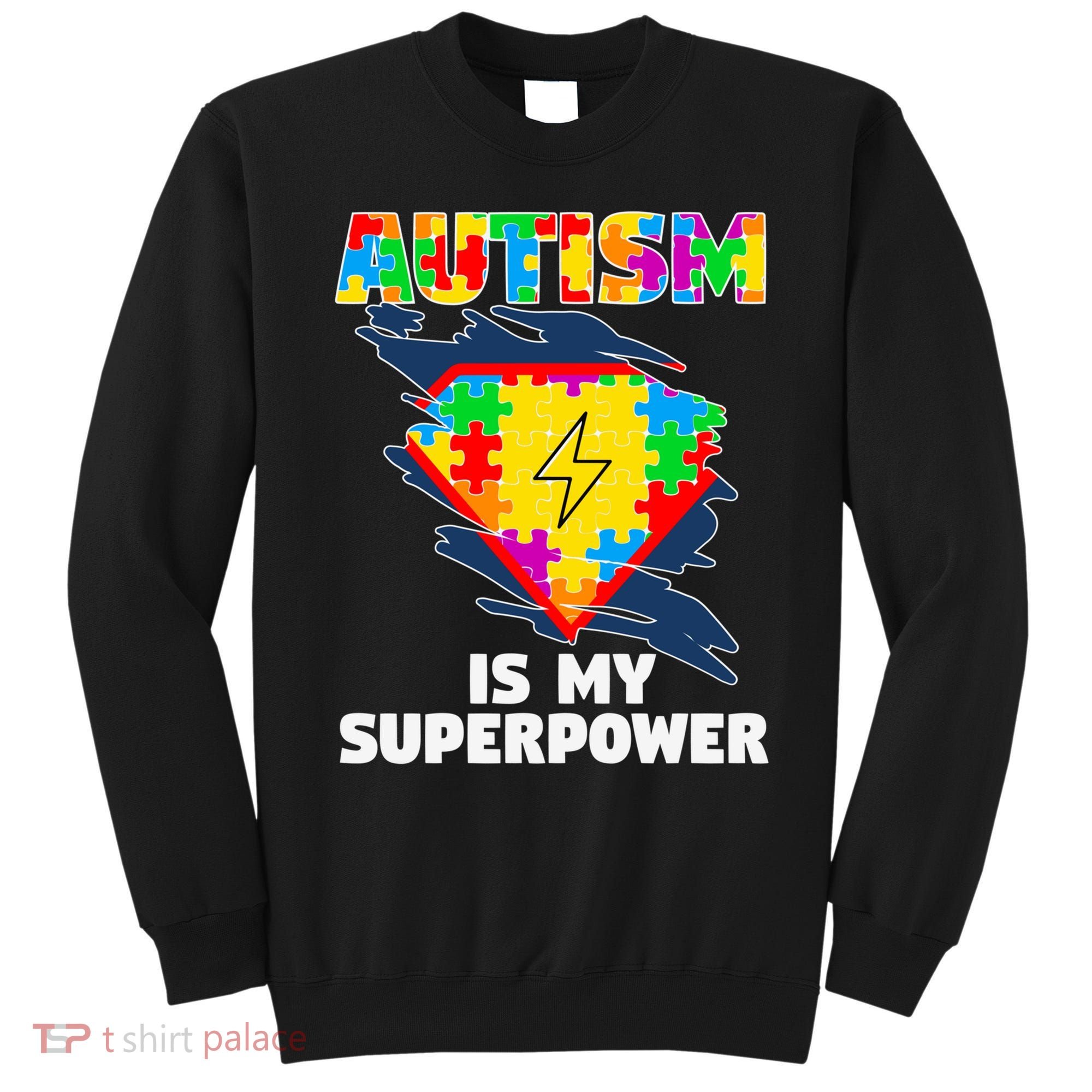 Autism Is My Super Power Superhero Gift Autism Awareness Funny Gift Sweatshirt
