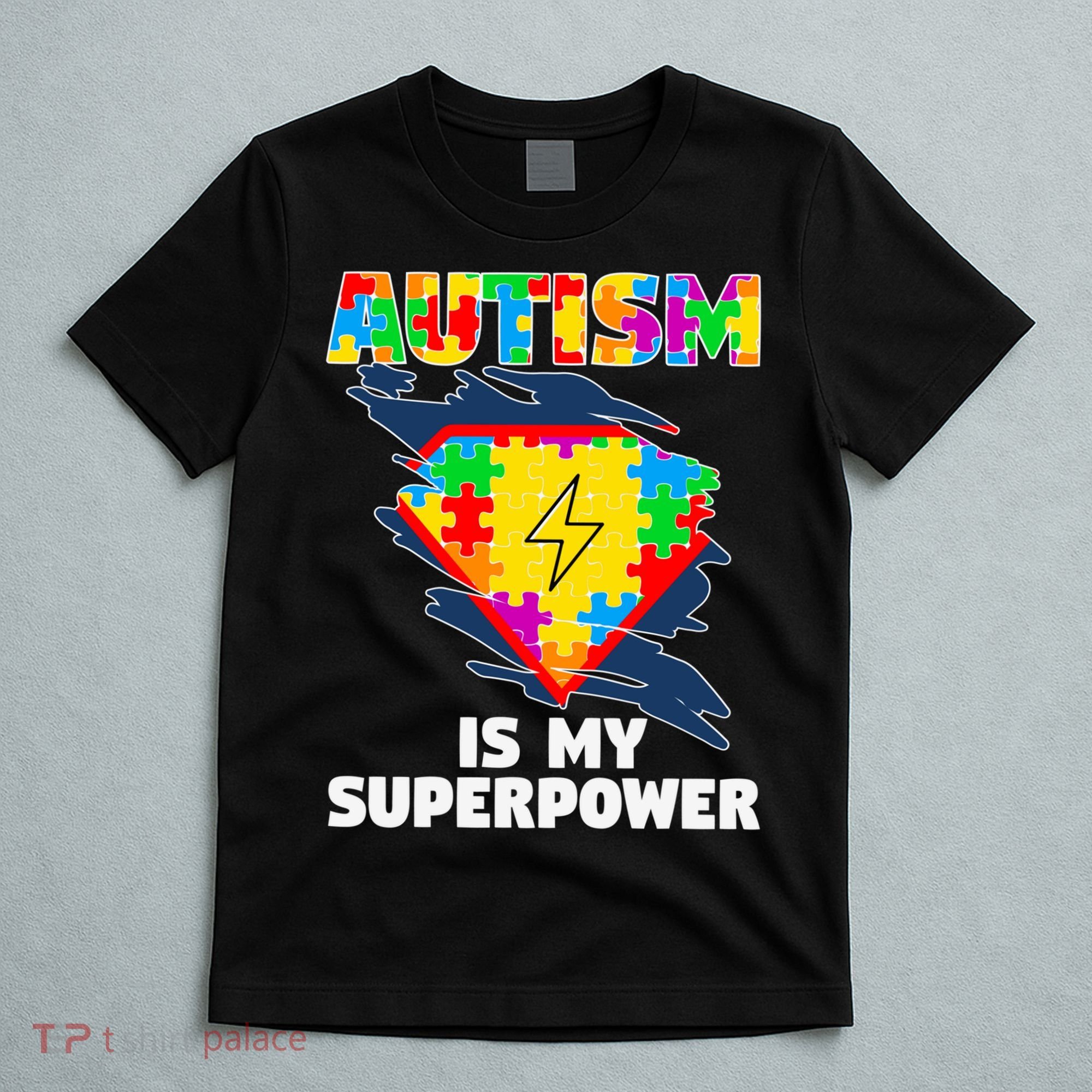 Autism Is My Super Power Superhero Gift Autism Awareness Funny Gift T-Shirt