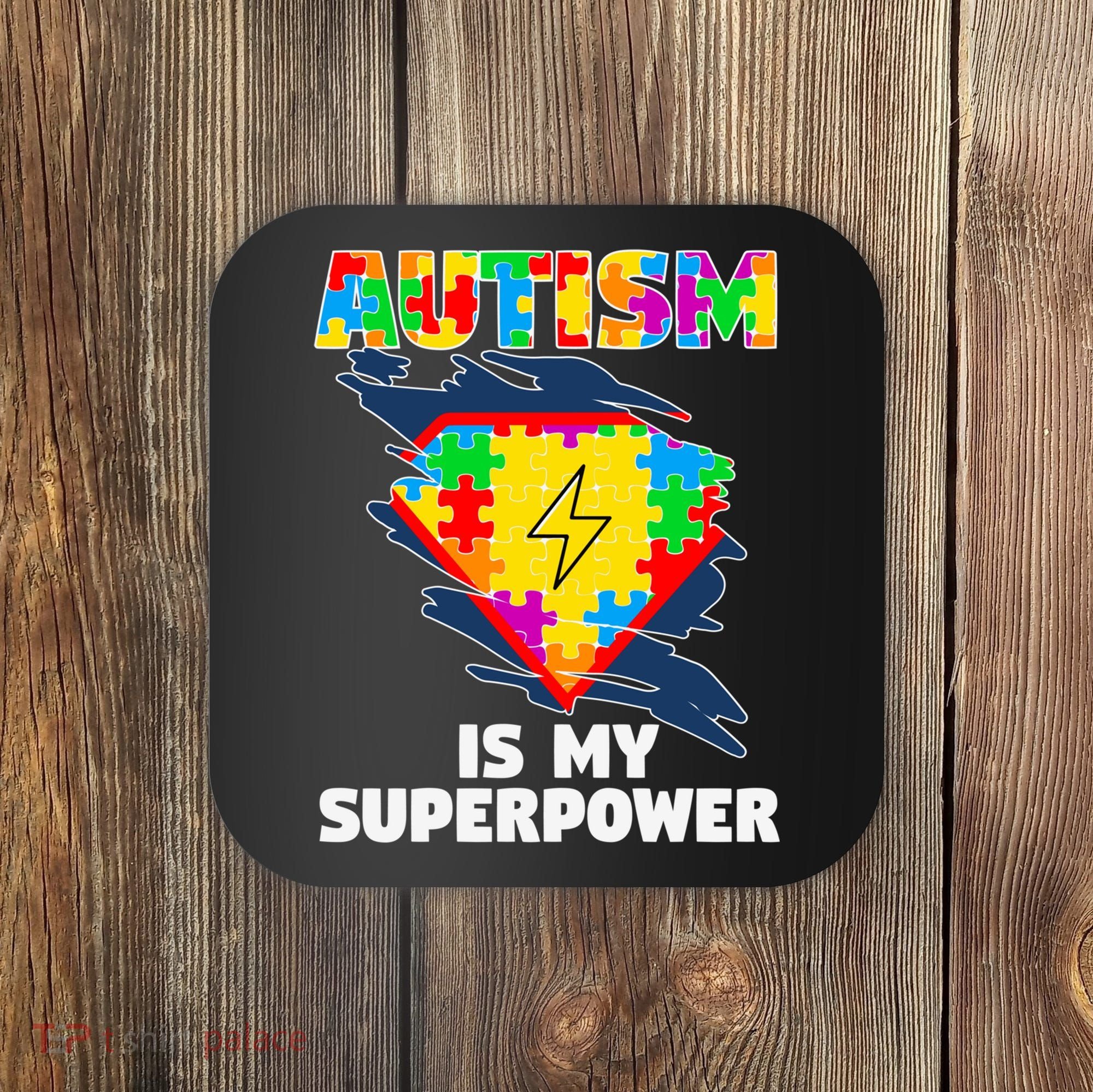 Autism Is My Super Power Superhero Gift Autism Awareness Funny Gift Coaster