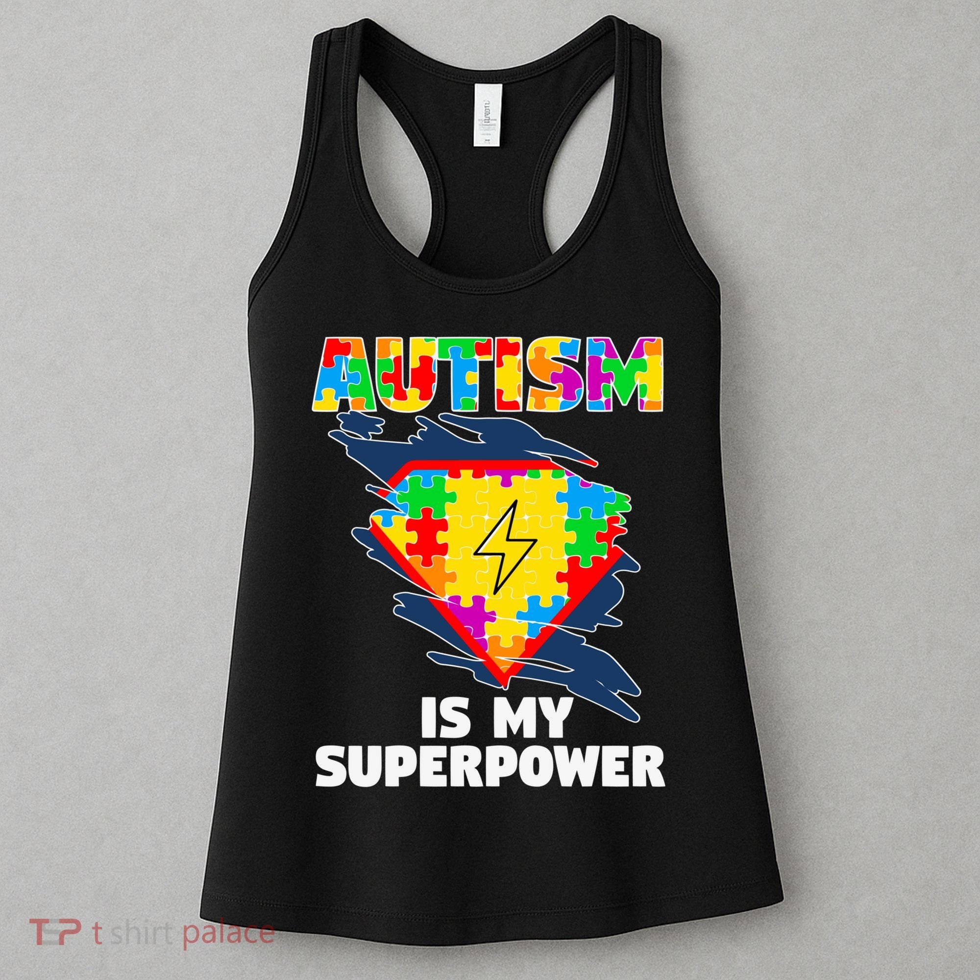Autism Is My Super Power Superhero Gift Autism Awareness Funny Gift Women's Tank Top