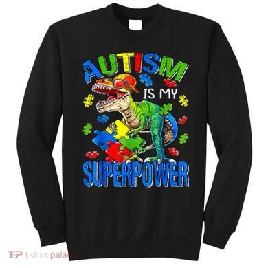 Autism Is My Superpower Autism Awareness Dinosaur Sweatshirt