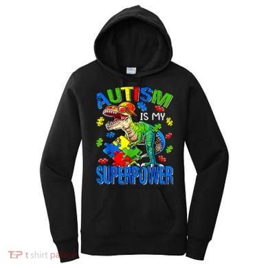 Autism Is My Superpower Autism Awareness Dinosaur Women's Hoodie