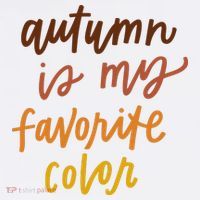 Autumn Is My Favorite Color T-Shirt thumb 7