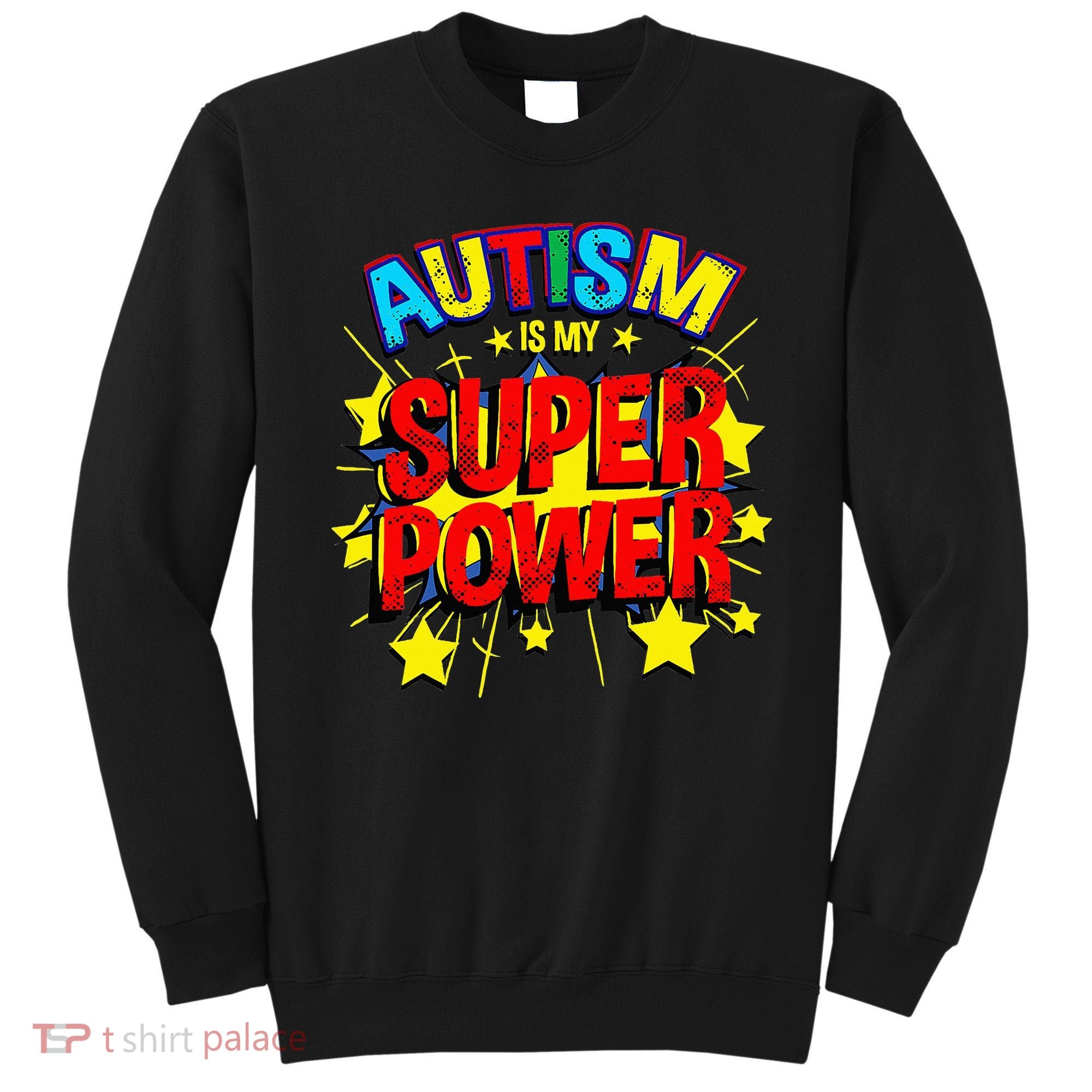 Autism Is My Superpower Autism Awareness Sweatshirt