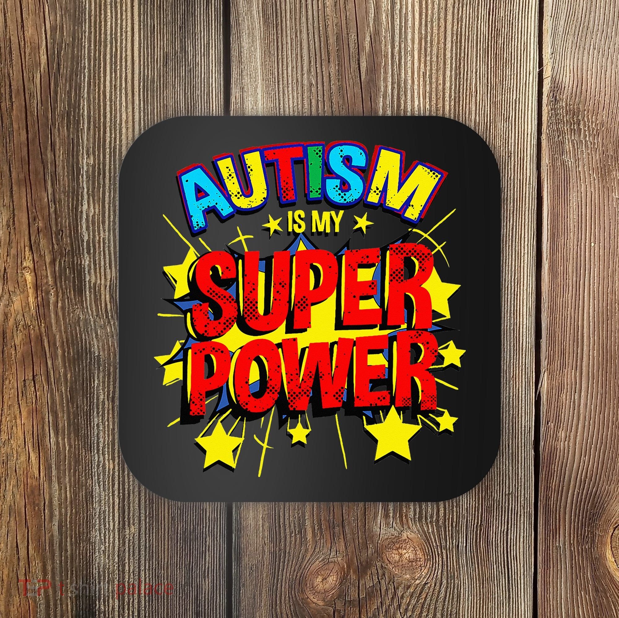 Autism Is My Superpower Autism Awareness Coaster