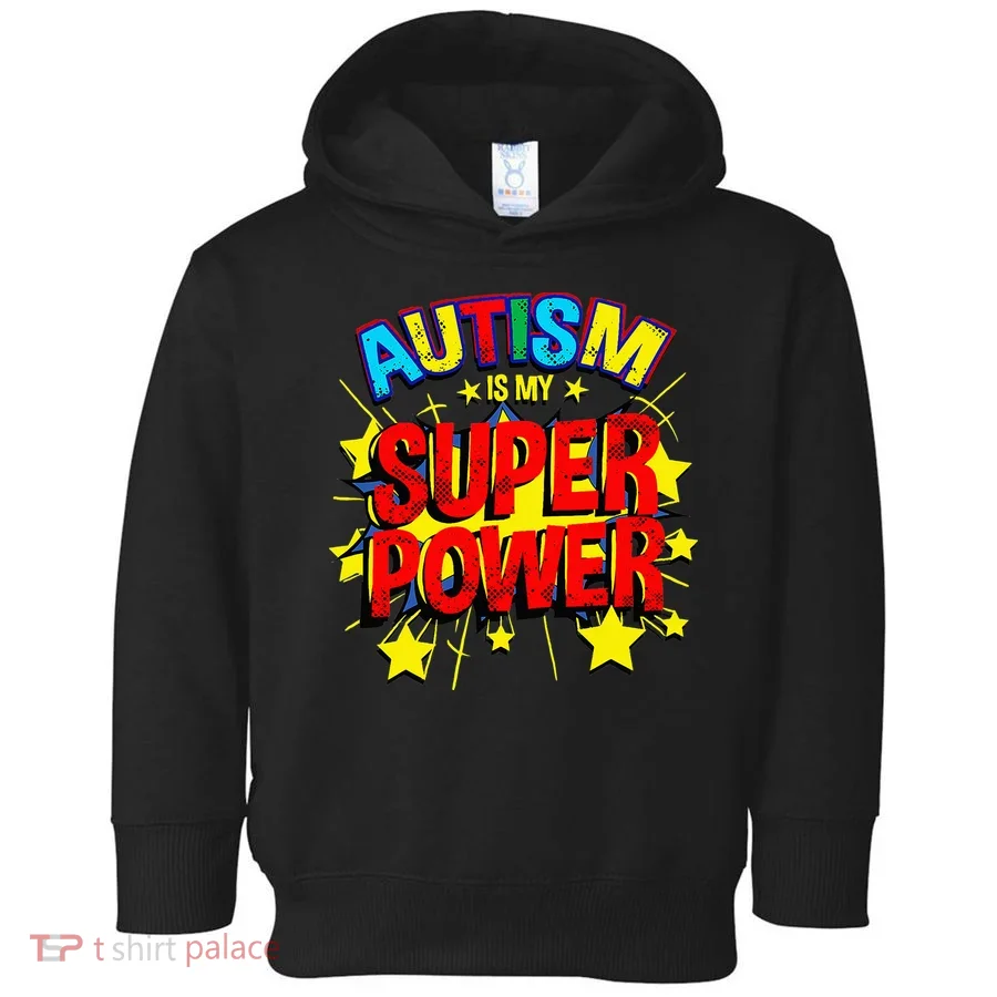 Autism Is My Superpower Autism Awareness Toddler Hoodie