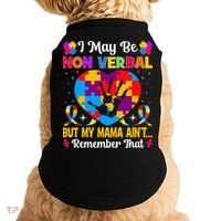 Autism I May Be Non Verbal But My Mama Ain't Remember That Doggie Tank thumb 0