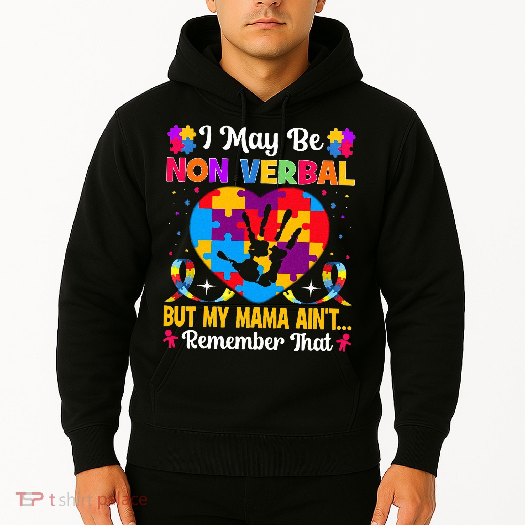 Autism I May Be Non Verbal But My Mama Ain't Remember That Hoodie