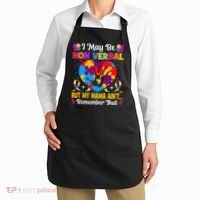 Autism I May Be Non Verbal But My Mama Ain't Remember That Apron thumb 2