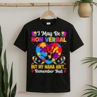 Autism I May Be Non Verbal But My Mama Ain't Remember That T-Shirt thumb 2