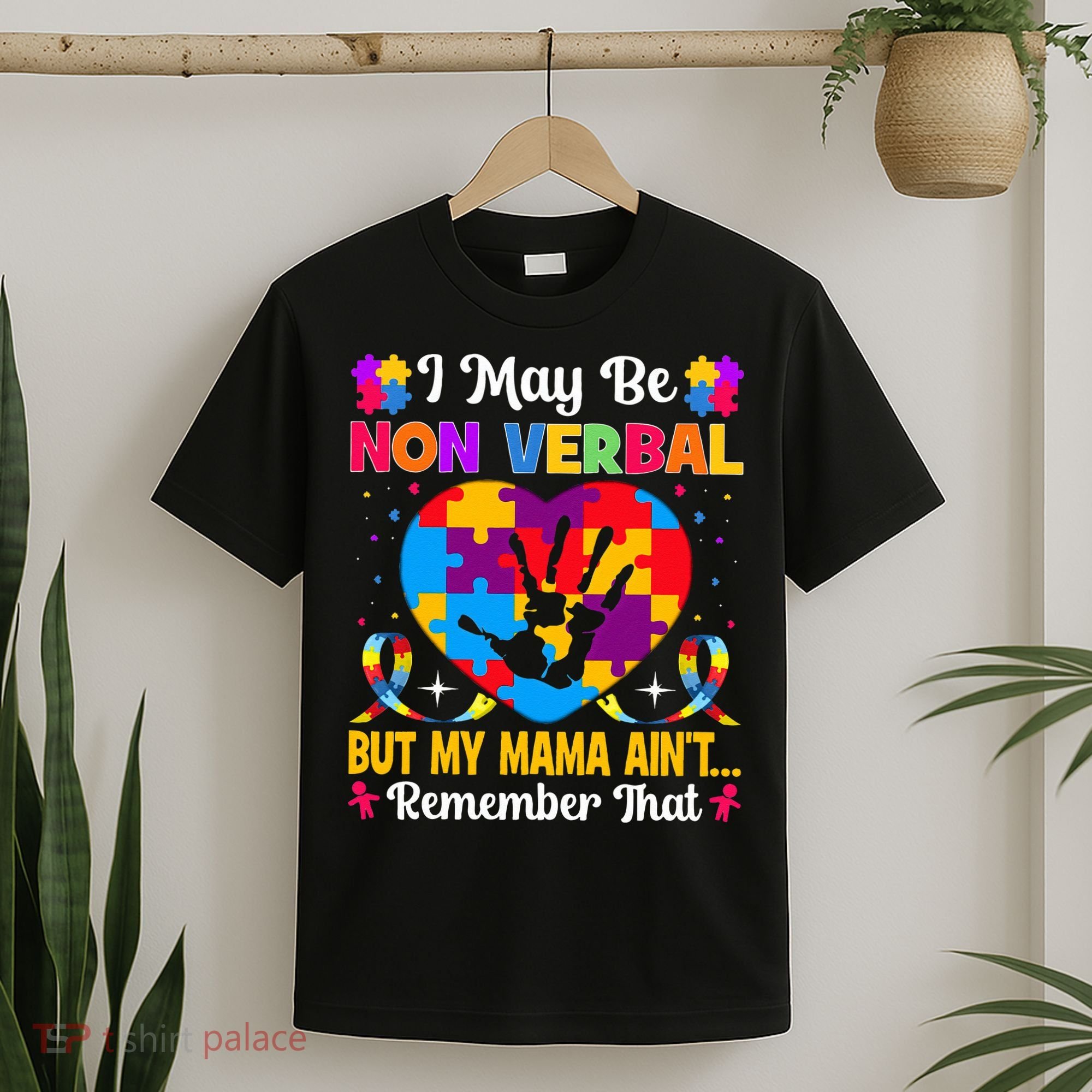Autism I May Be Non Verbal But My Mama Ain't Remember That T-Shirt