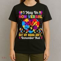 Autism I May Be Non Verbal But My Mama Ain't Remember That T-Shirt thumb 4
