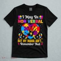 Autism I May Be Non Verbal But My Mama Ain't Remember That T-Shirt thumb 5