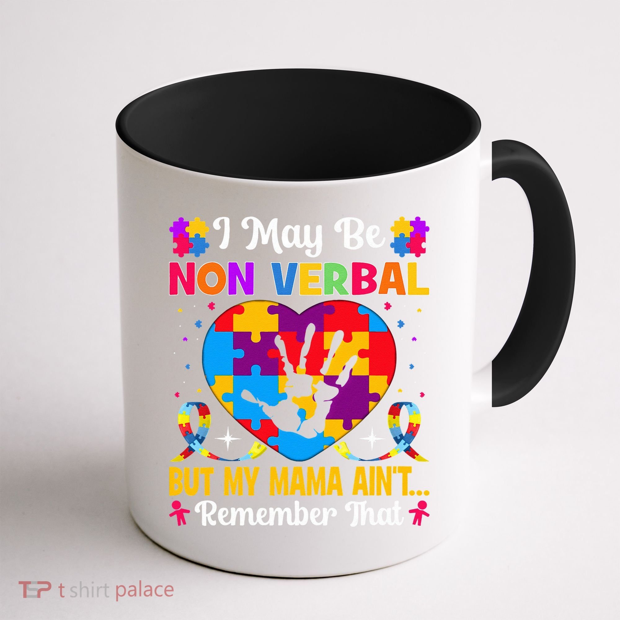 Autism I May Be Non Verbal But My Mama Ain't Remember That Coffee Mug