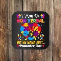 Autism I May Be Non Verbal But My Mama Ain't Remember That Coaster thumb 0