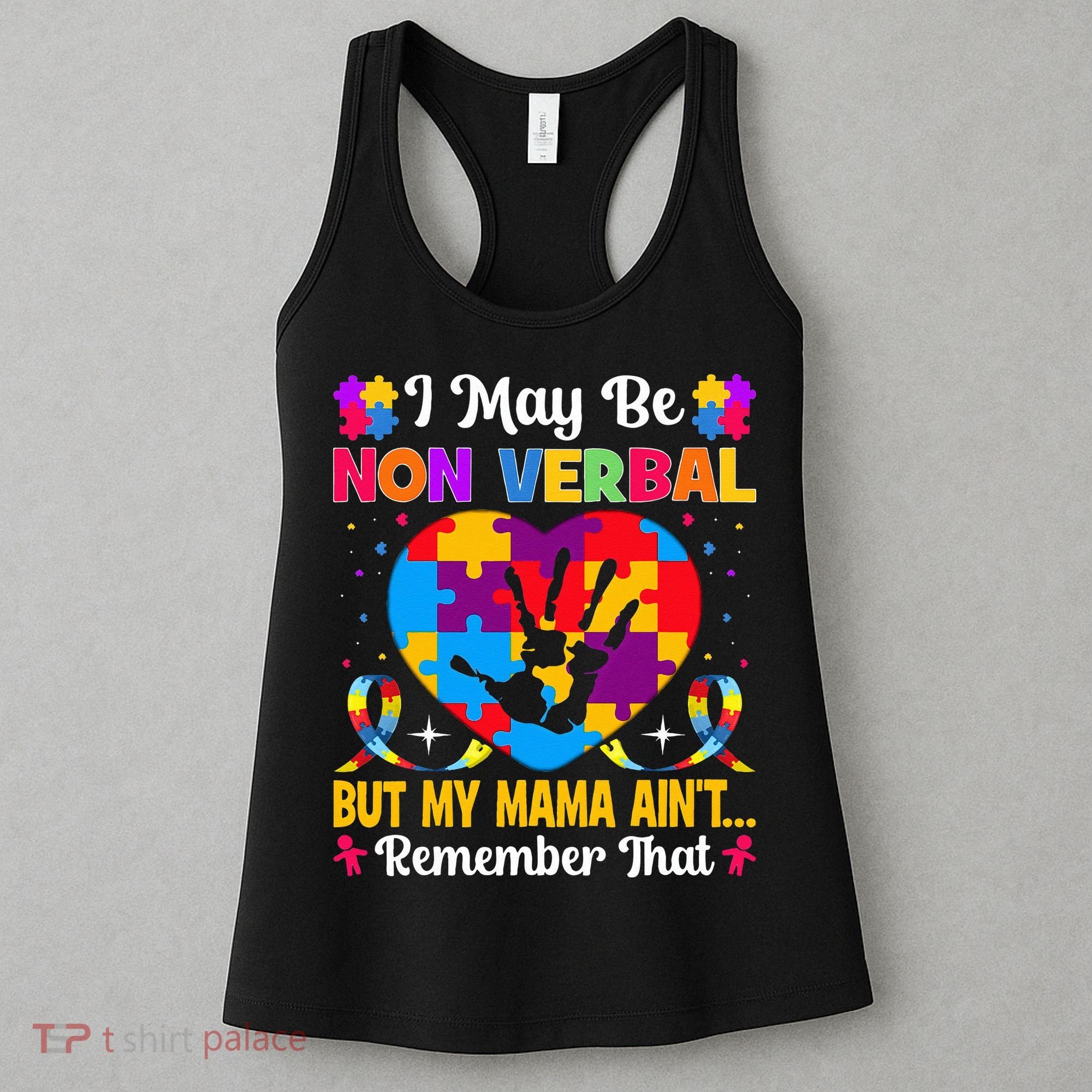 Autism I May Be Non Verbal But My Mama Ain't Remember That Women's Tank Top