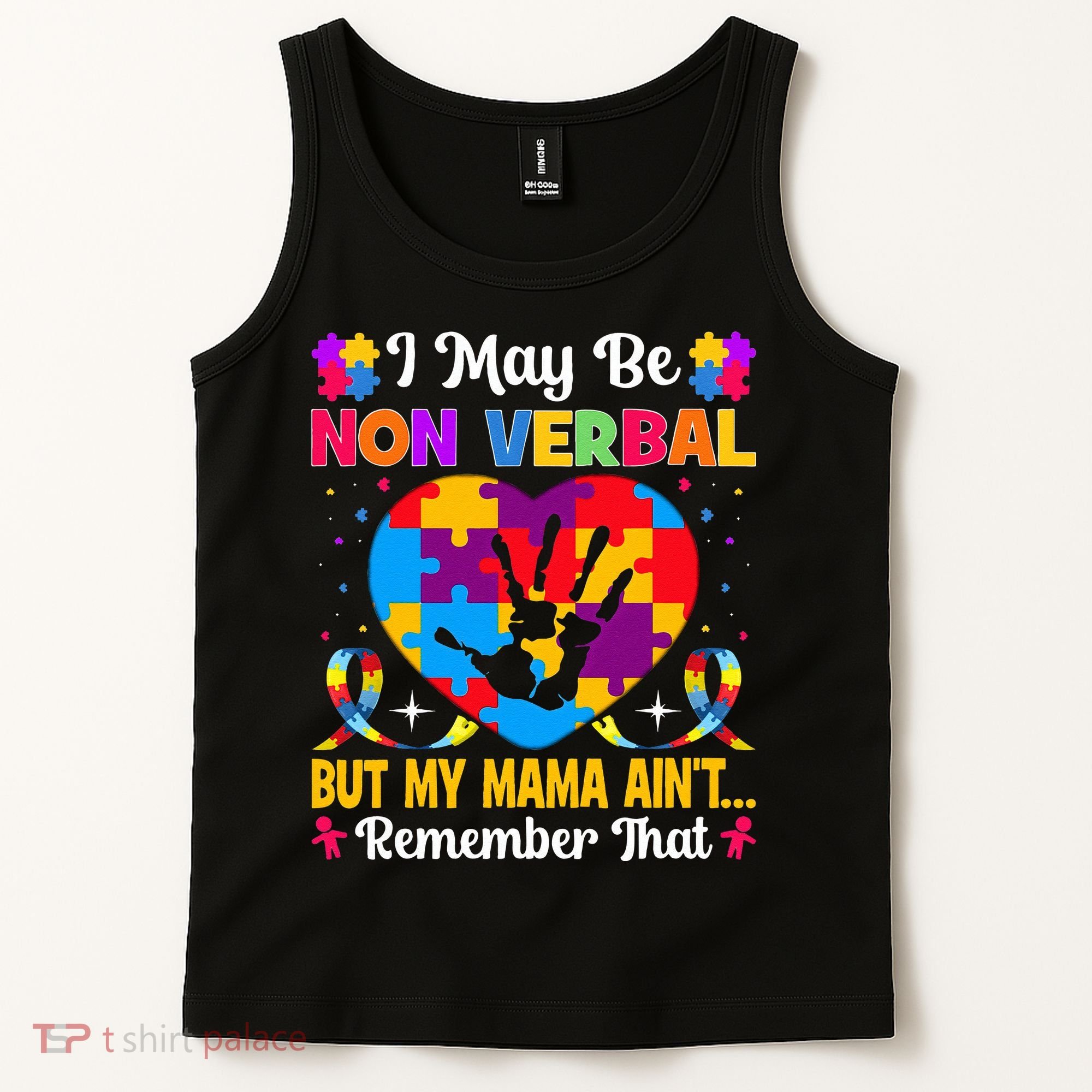 Autism I May Be Non Verbal But My Mama Ain't Remember That Tank Top