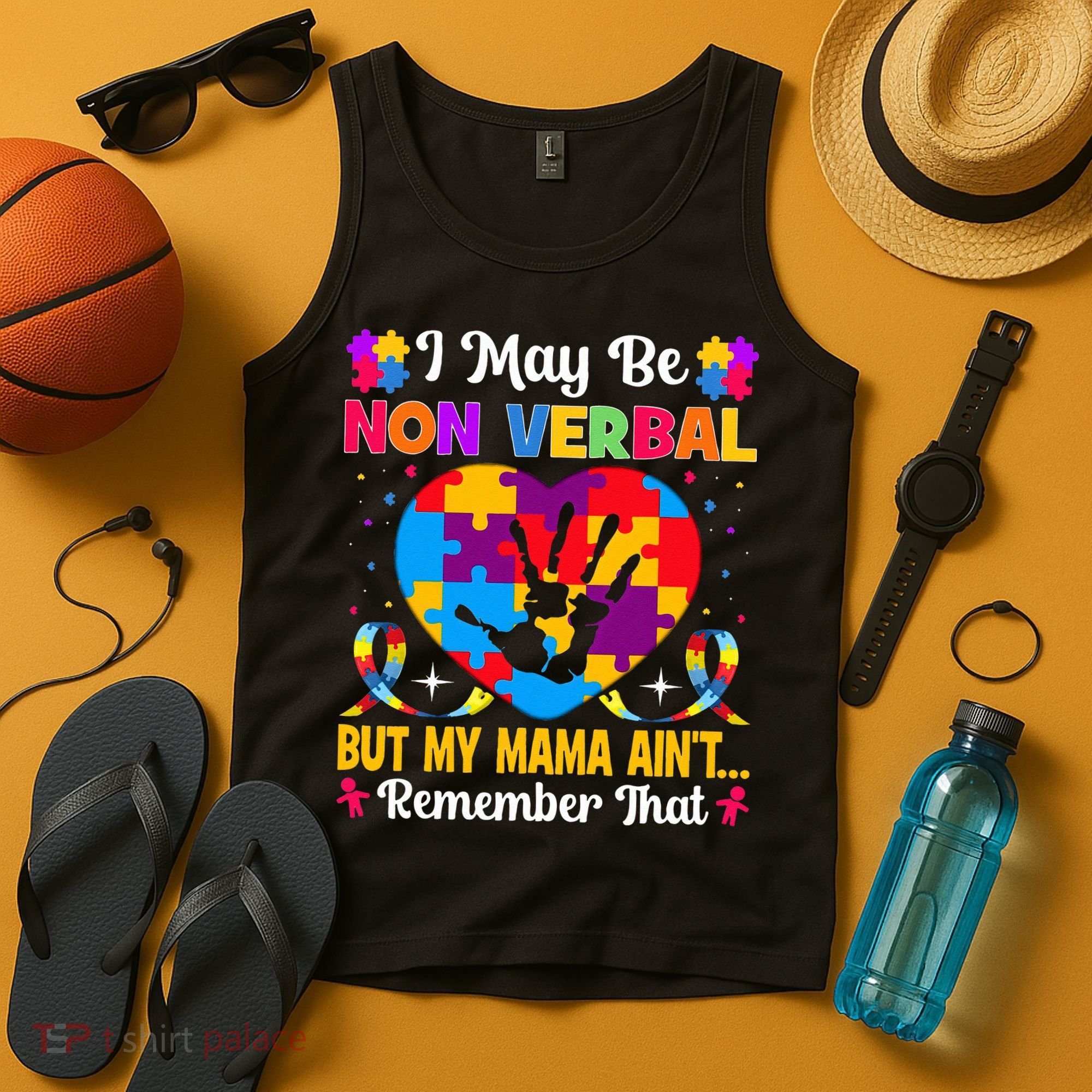 Autism I May Be Non Verbal But My Mama Ain't Remember That Tank Top