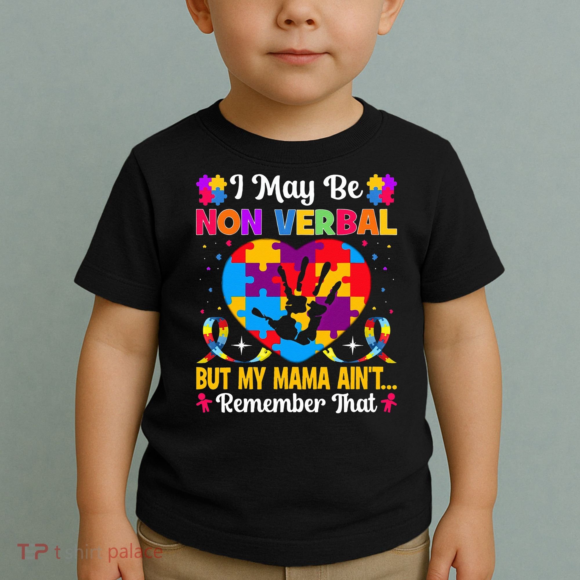 Autism I May Be Non Verbal But My Mama Ain't Remember That Toddler T-Shirt