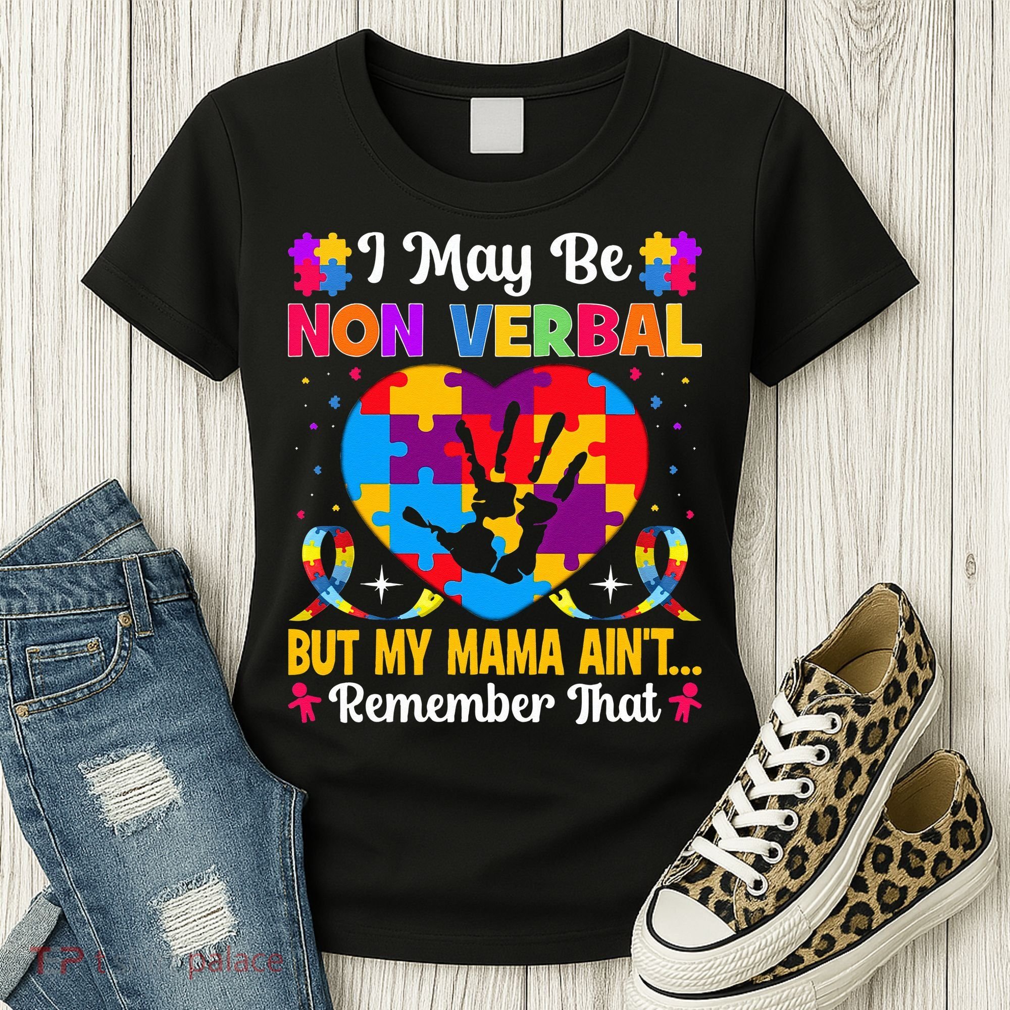Autism I May Be Non Verbal But My Mama Ain't Remember That Women's T-Shirt