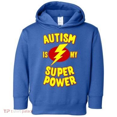 Autism Is My Super Power Cool Gift Toddler Hoodie