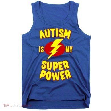 Autism Is My Super Power Cool Gift Tank Top