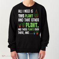 All I Need Is This Plant And That Other Plant Lover Women's Sweatshirt thumb 0