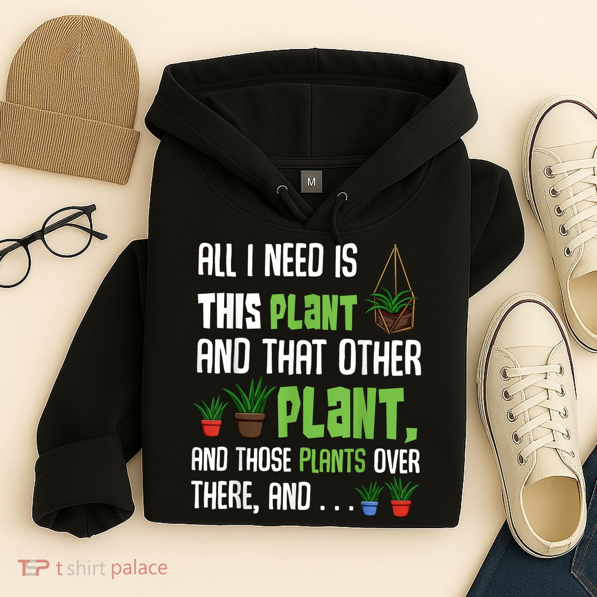 All I Need Is This Plant And That Other Plant Lover Hoodie