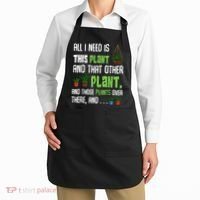 All I Need Is This Plant And That Other Plant Lover Apron thumb 2