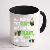 All I Need Is This Plant And That Other Plant Lover Coffee Mug thumb 1