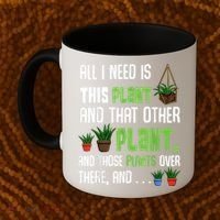 All I Need Is This Plant And That Other Plant Lover Coffee Mug thumb 2