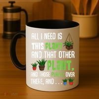 All I Need Is This Plant And That Other Plant Lover Coffee Mug thumb 4