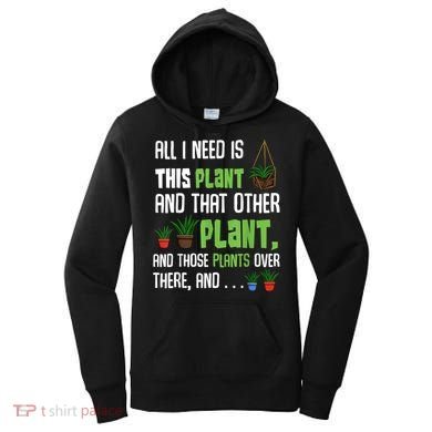 All I Need Is This Plant And That Other Plant Lover Women's Hoodie