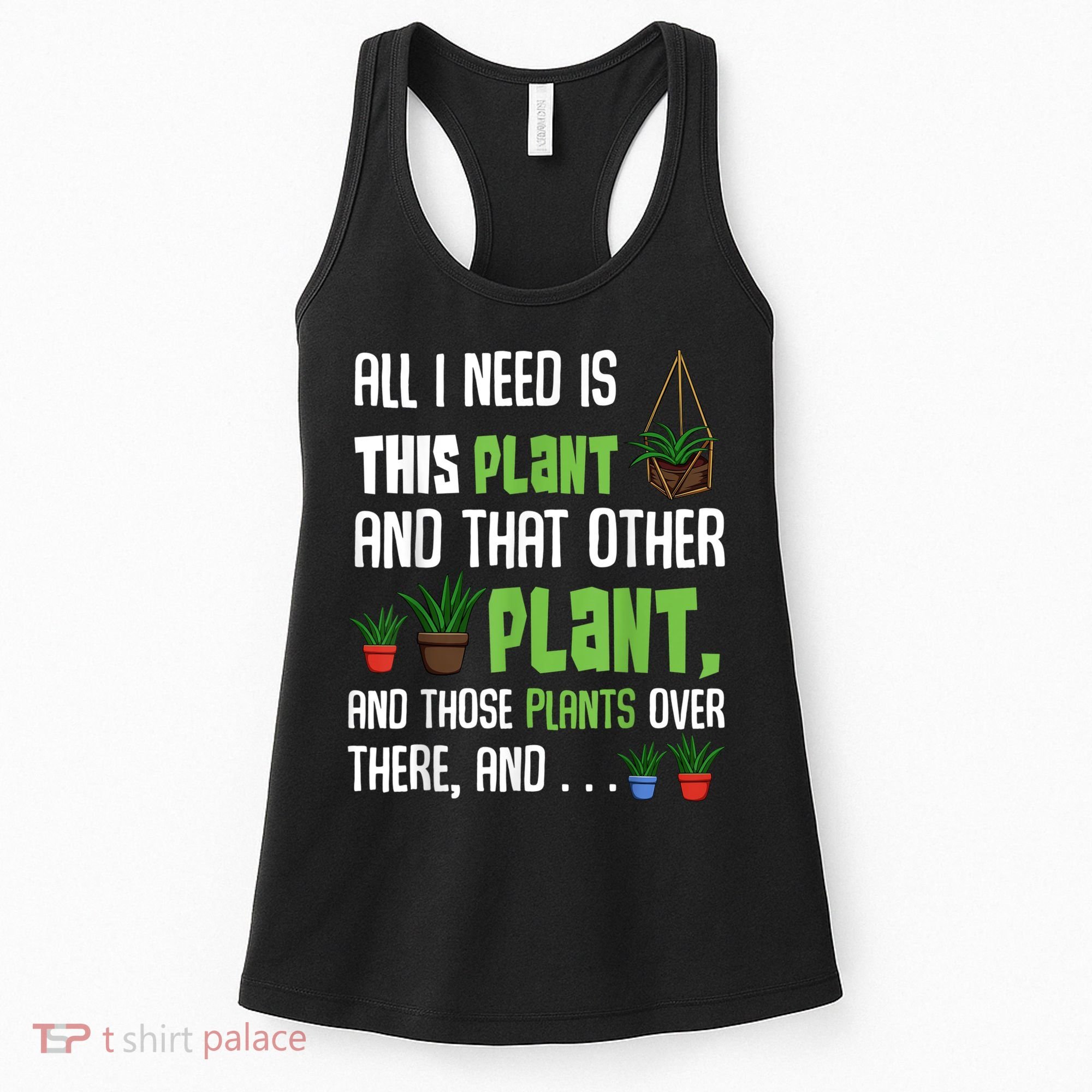 All I Need Is This Plant And That Other Plant Lover Women's Tank Top