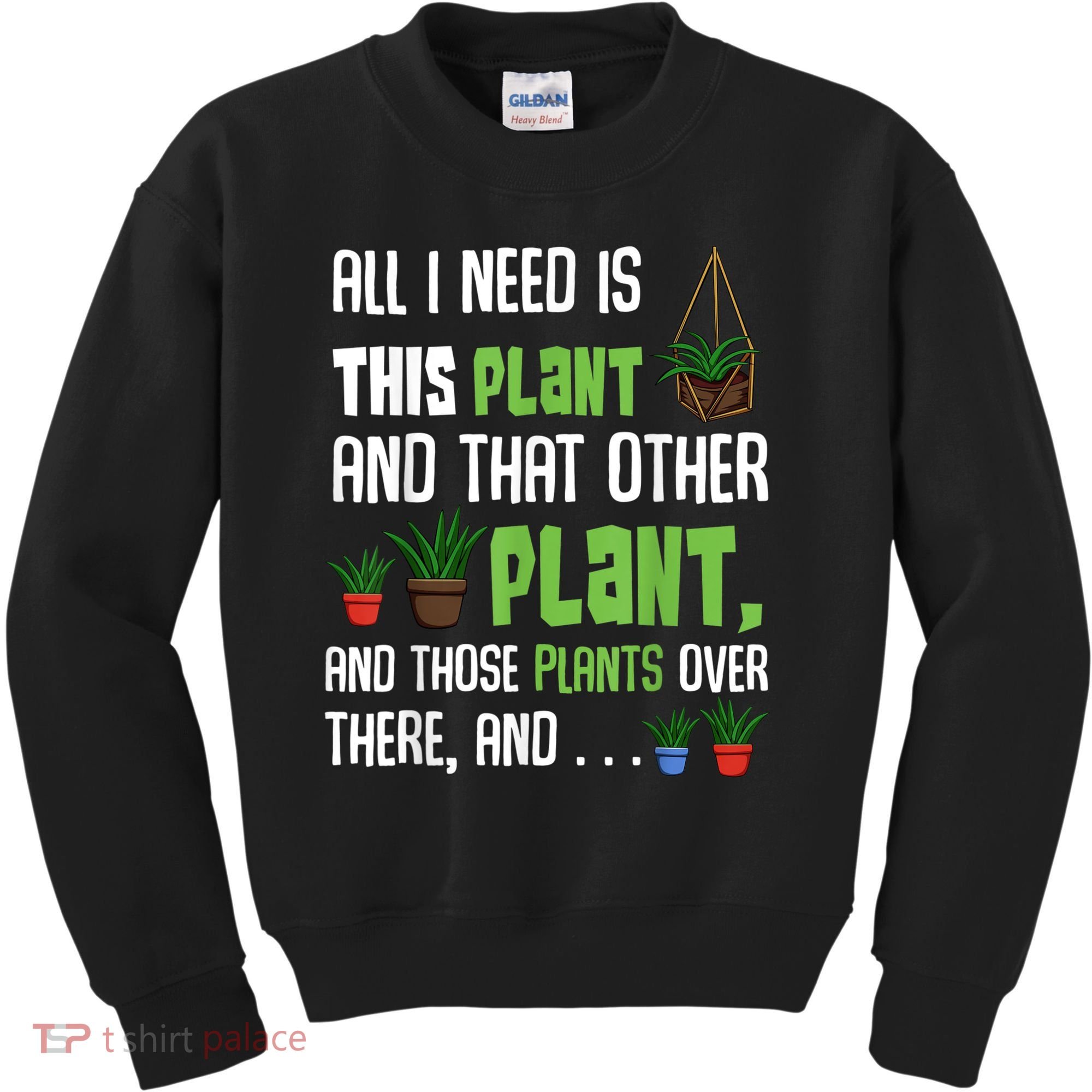 All I Need Is This Plant And That Other Plant Lover Kids Sweatshirt