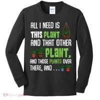All I Need Is This Plant And That Other Plant Lover Kids Long Sleeve Shirt thumb 0