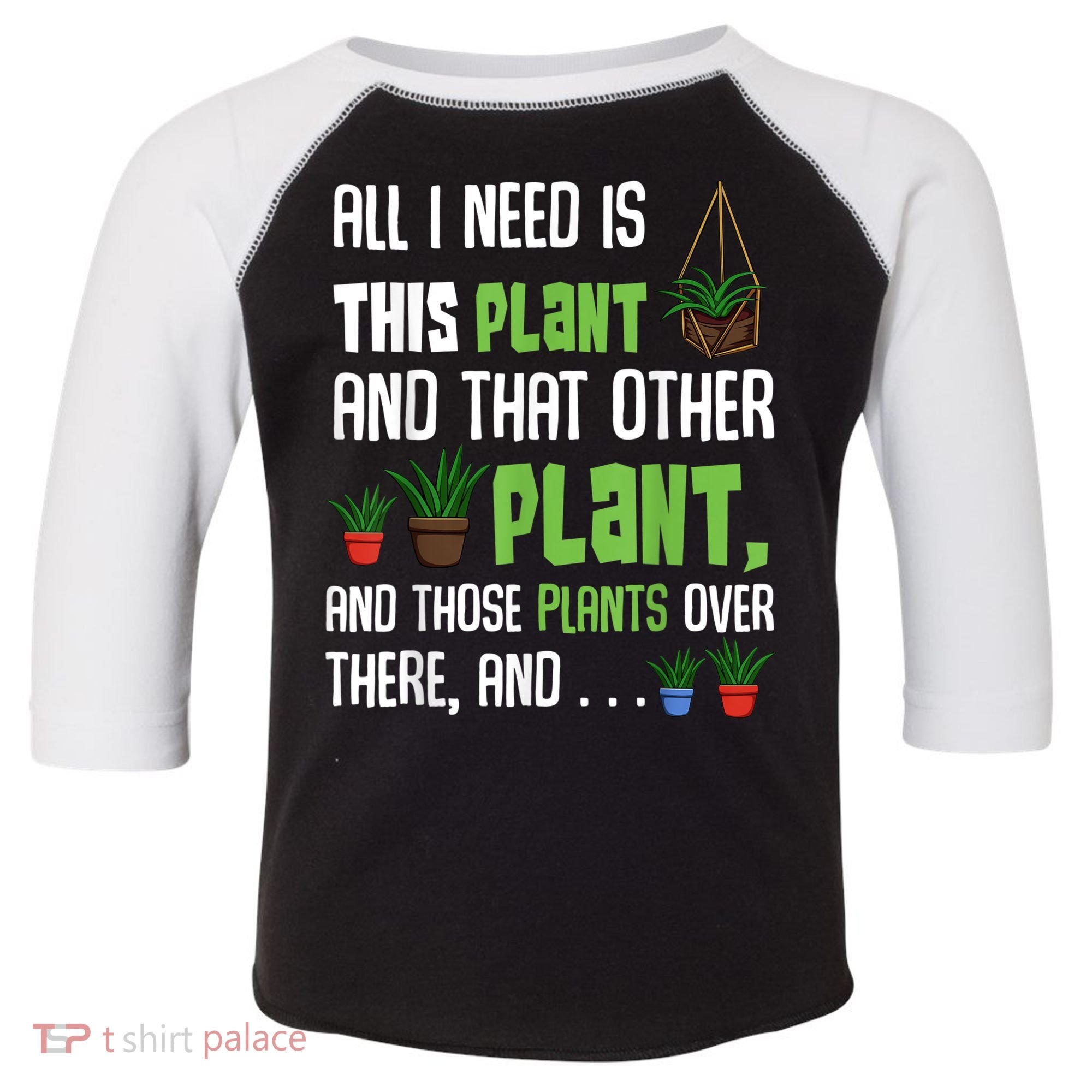 All I Need Is This Plant And That Other Plant Lover Toddler Fine Jersey T-Shirt