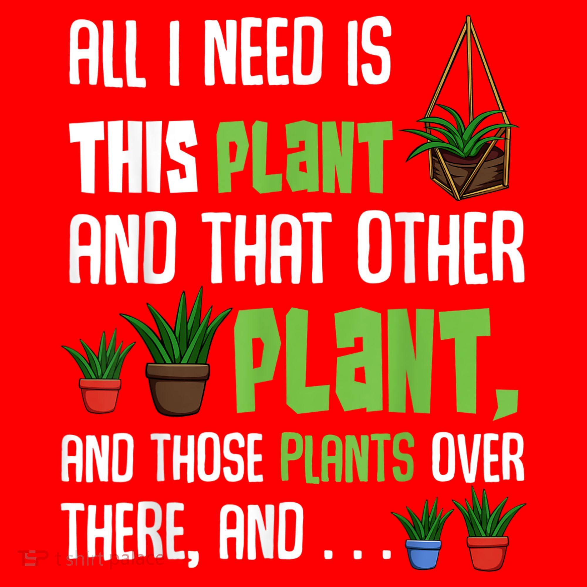 All I Need Is This Plant And That Other Plant Lover Santa Hat